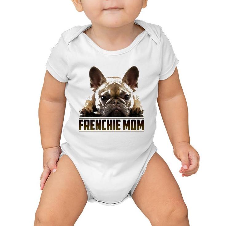 Frenchie Mom  Mother's Day For French Bulldog Mom Baby Onesie