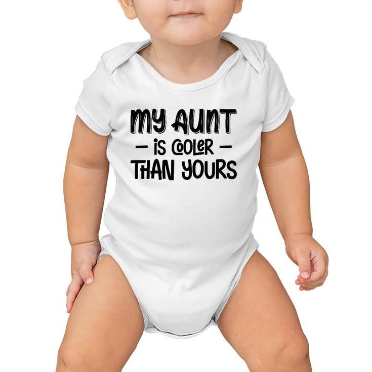 Funny Nephew Niece Gifts My Aunt Is Cooler Than Yours Baby Onesie