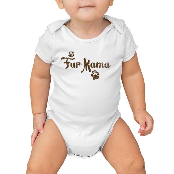Fur Mama , Dog Cat Lover Mom Mommy Babies Gift Baby Onesie