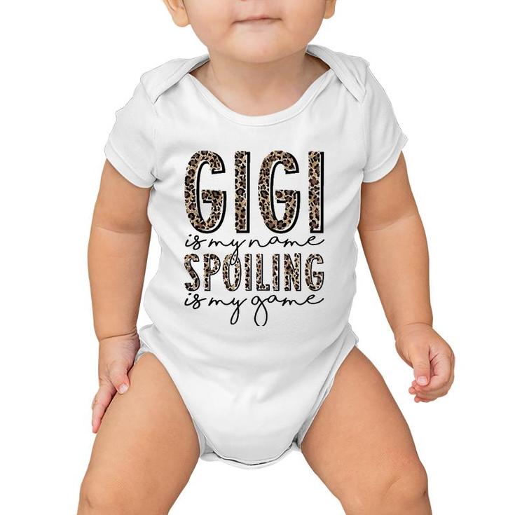 Gigi Is My Name Spoiling Is My Game Leopard Gigi Mothers Day Baby Onesie