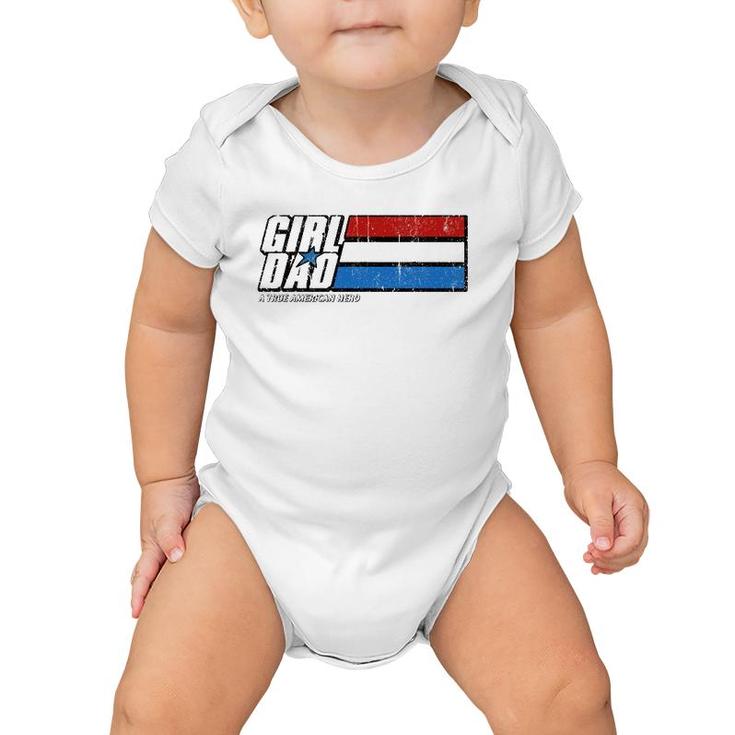 Girl Dad A True American Hero Baby Onesie