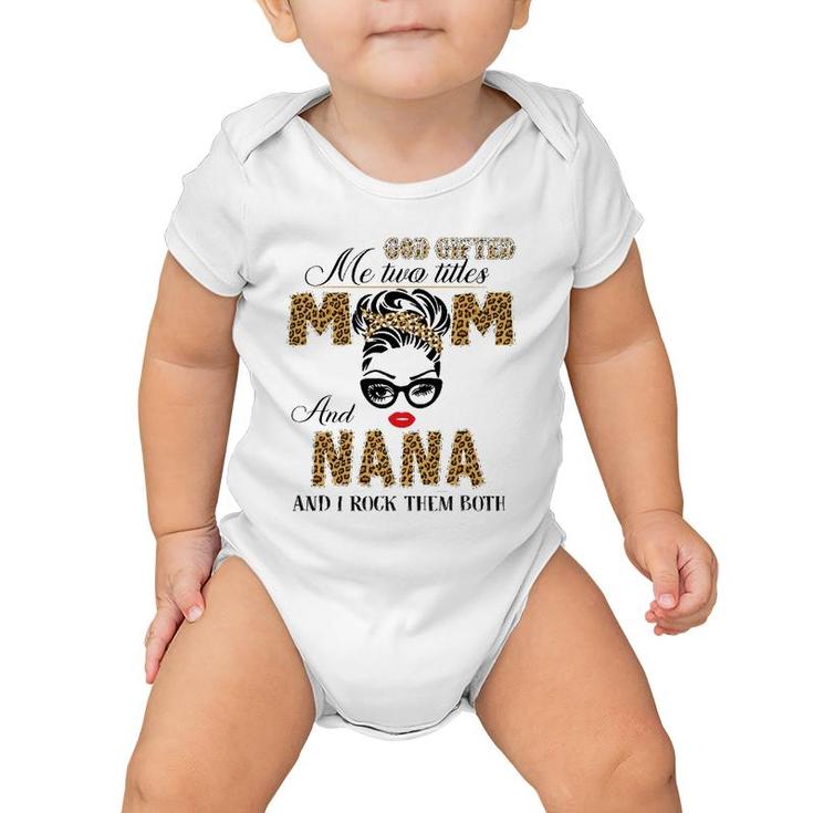 God Gifted Me Two Title Mom And Nana Leopard Mother's Day Baby Onesie