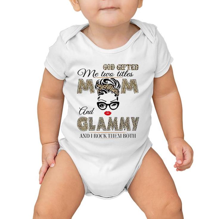 God Gifted Me Two Titles Mom And Glammy Leopard Mother's Day Baby Onesie