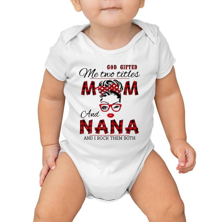 God Gifted Me Two Titles Mom And Nana Mother's Day Baby Onesie