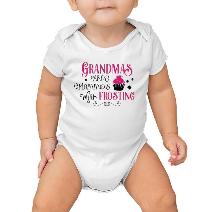 Grandmas Are Like Mommies With Frosting Baby Onesie
