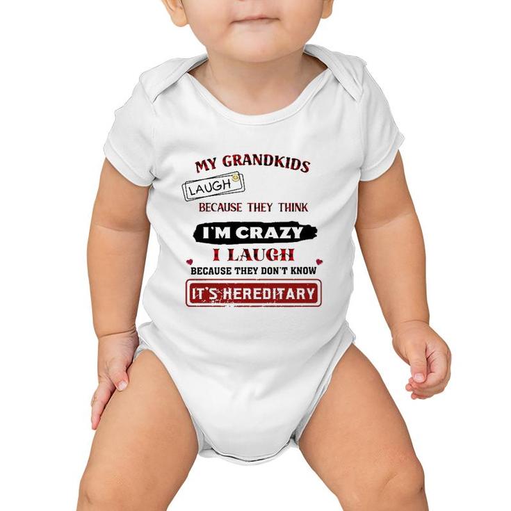 Grandparents Funny My Grandkids Laugh Because They Think I'm Crazy Baby Onesie