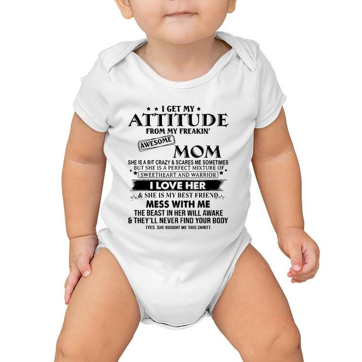 I Get My Attitude From My Freaking Awesome Mom Mother Gifts Baby Onesie