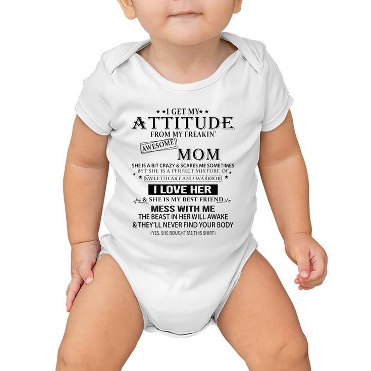I Get My Attitude From My Freaking Awesome Mom, Mothers Gift Baby Onesie