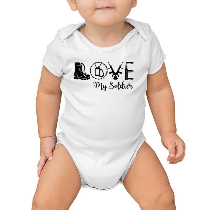I Love My Soldier Proud Army Mother Wife Girlfriend Sister Baby Onesie