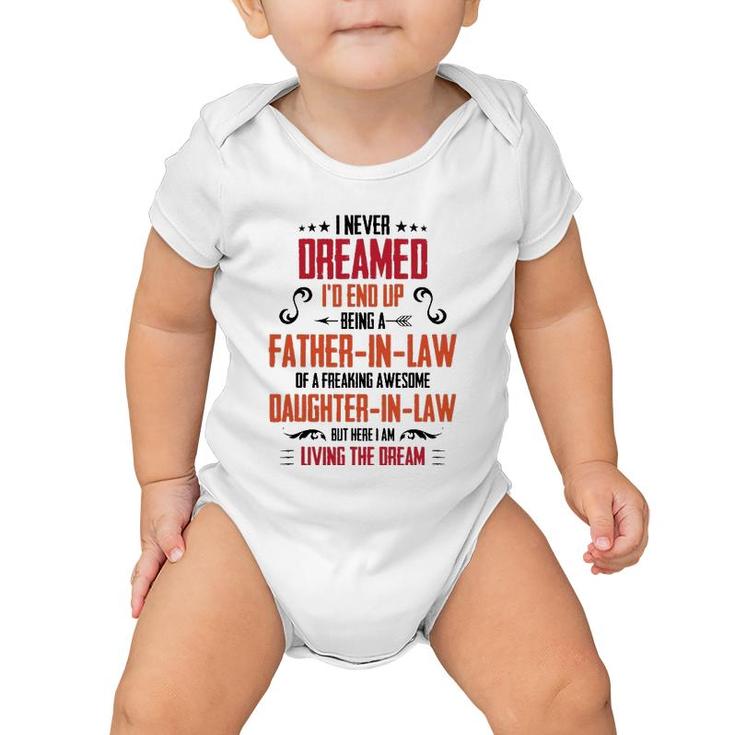 I Never Dreamed I'd End Up Being A Father In Law Baby Onesie