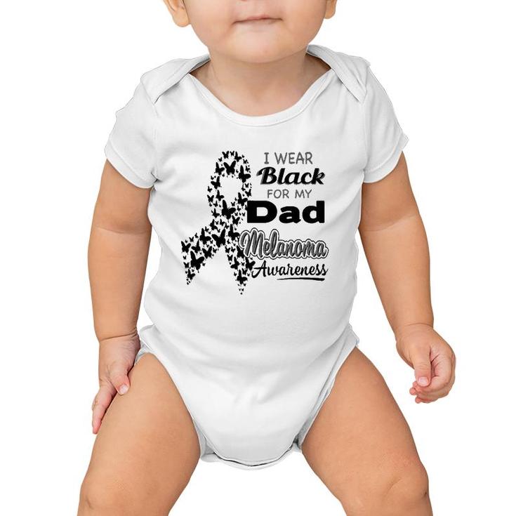 I Wear Black For My Dad Melanoma Awareness Baby Onesie