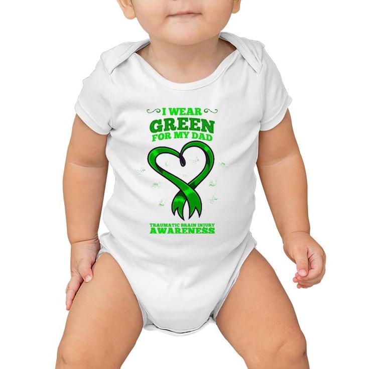 I Wear Green For My Dad Traumatic Brain Injury Awareness Baby Onesie