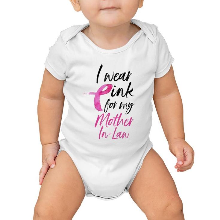 I Wear Pink For My Mother In Law Breast Cancer Baby Onesie