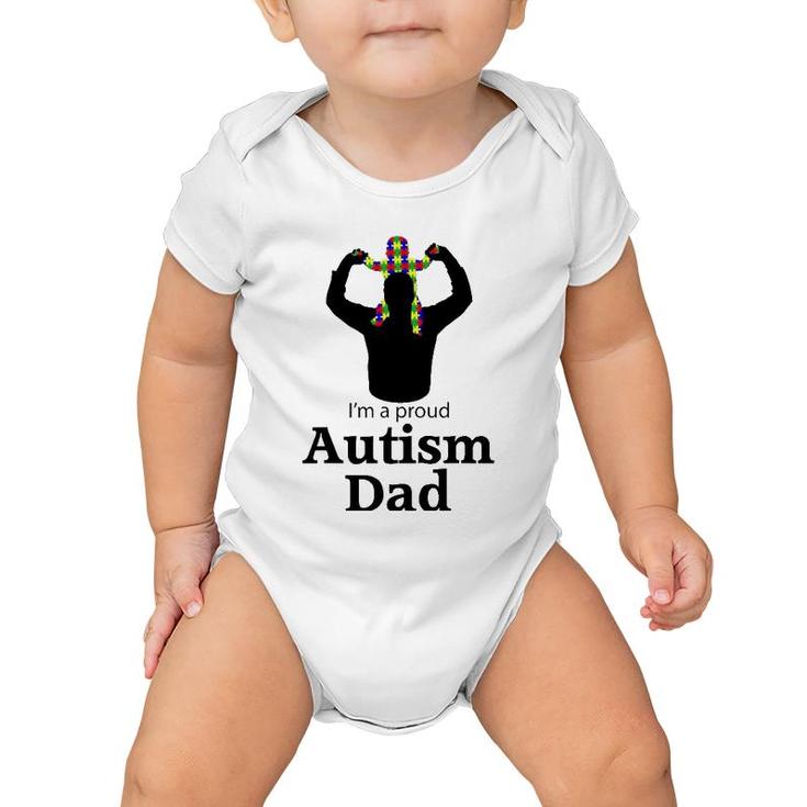 I'm A Proud Autism Dad  Autism Awareness Gifts Baby Onesie