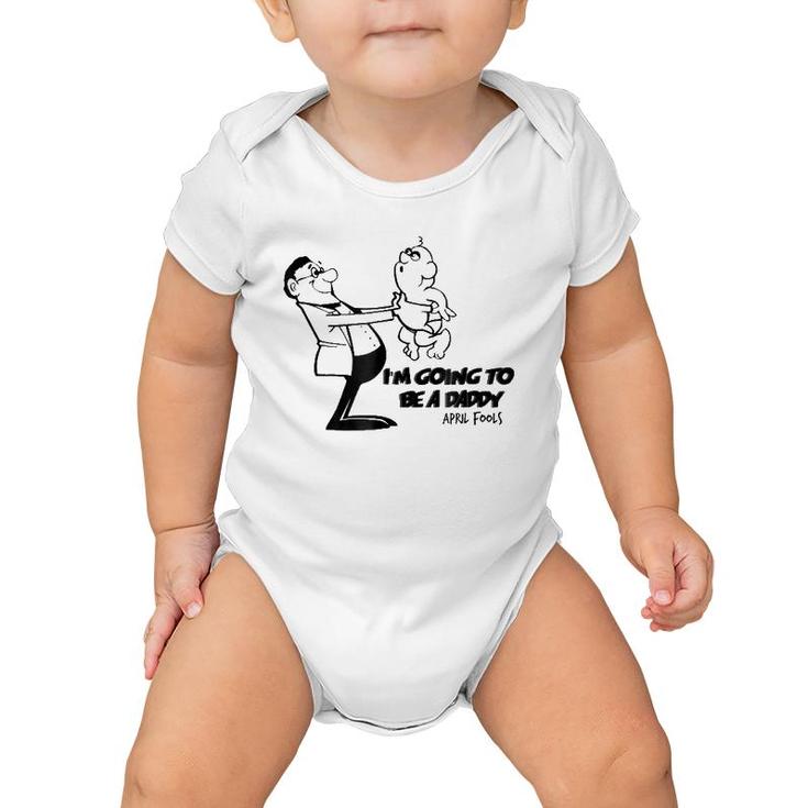 I'm Going To Be A Baby Daddy Tee  April Fools Gag Gift Baby Onesie