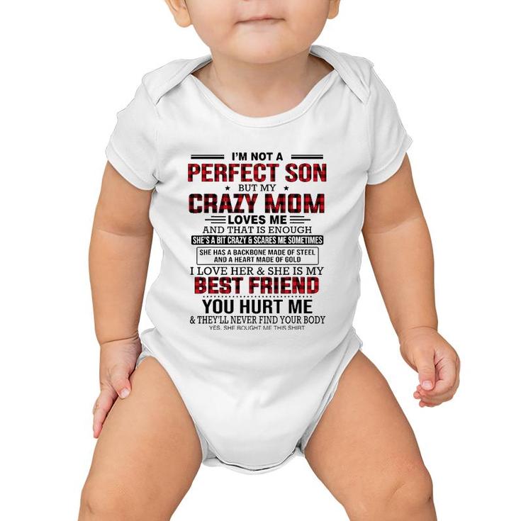 I'm Not A Perfect Son But My Crazy Mom Loves Me Mother's Day Baby Onesie