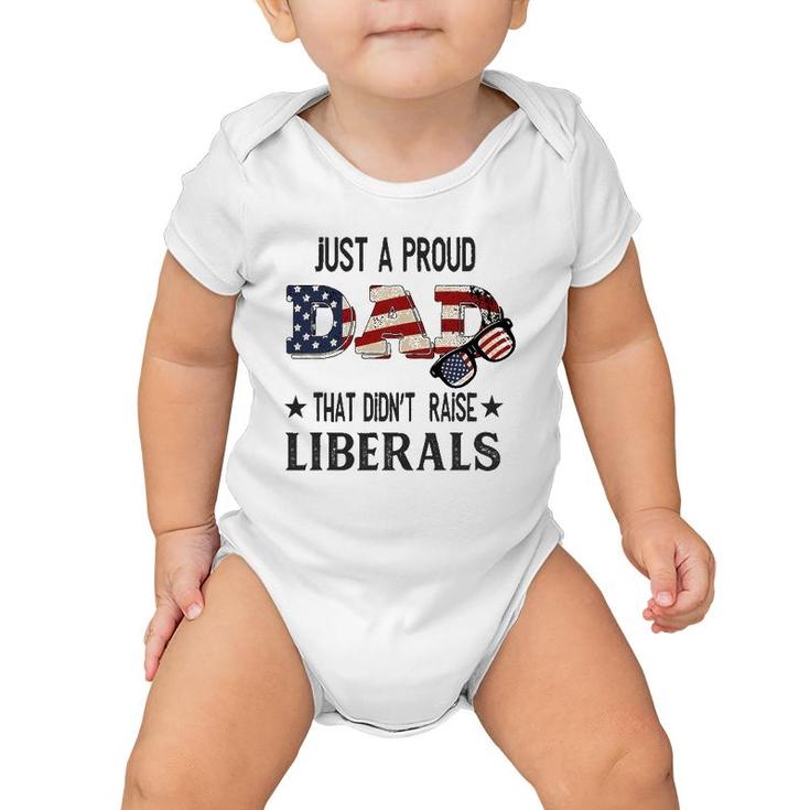Just A Proud Dad That Didn't Raise Liberals Us Flag Vintage Baby Onesie