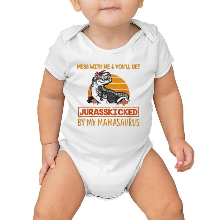 Kids Mess With Me & You'll Get Jurasskicked By My Mamasaurus Baby Onesie