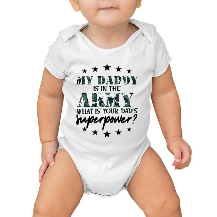 Kids My Daddy Is In The Army Super Power Military Child Camo Army Baby Onesie