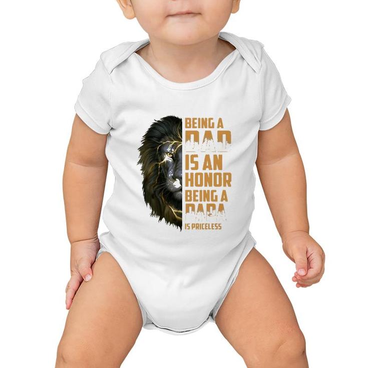 Lion Being A Dad Is An Honor Being A Papa Is Priceless Baby Onesie