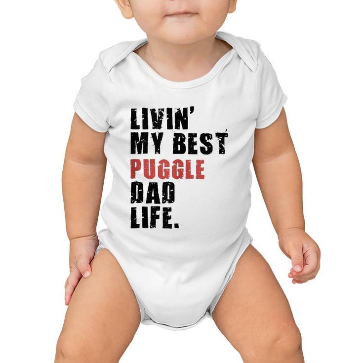 Livin' My Best Puggle Dad Life Adc098e  Baby Onesie