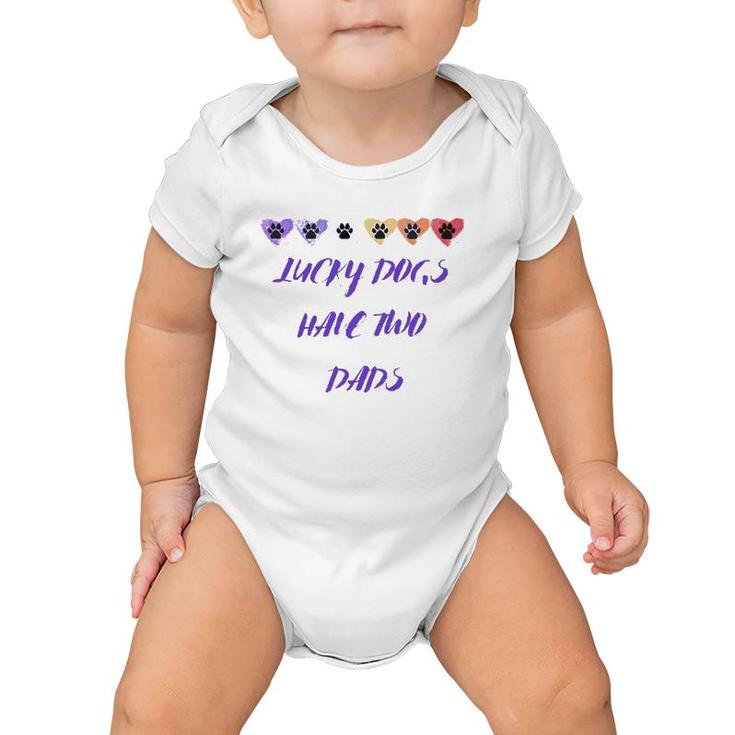 Lucky Dogs Have Two Dads Lgbt Dog Dads Pawprints Hearts Baby Onesie