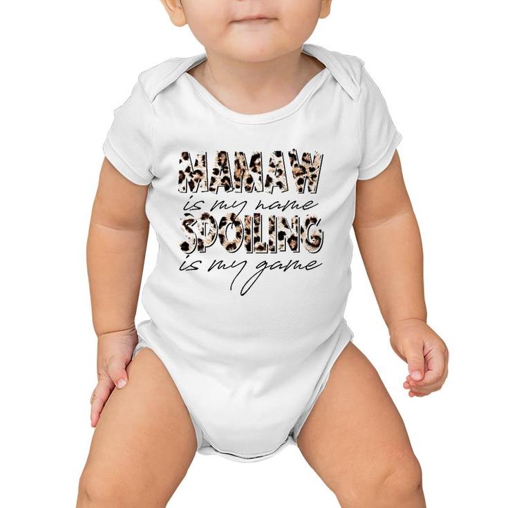 Mamaw Is My Name Spoiling Is My Game Leopard Mamaw Baby Onesie