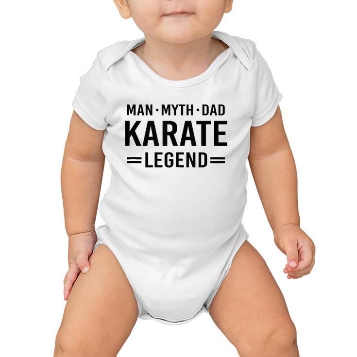 Man Myth Legend Dad Karate  Baby Onesie