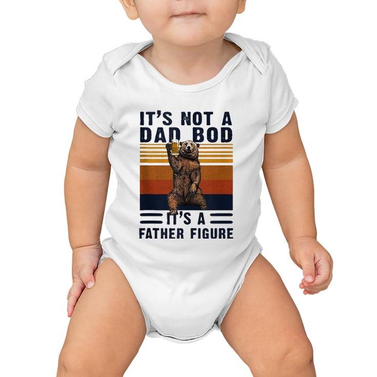 Mens Dad Bod  Bear It's Not A Dad Bod It's A Father Figure  Baby Onesie