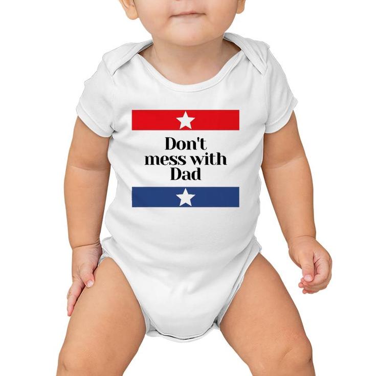 Mens Don't Mess With Dad Texas Dad Father Baby Onesie
