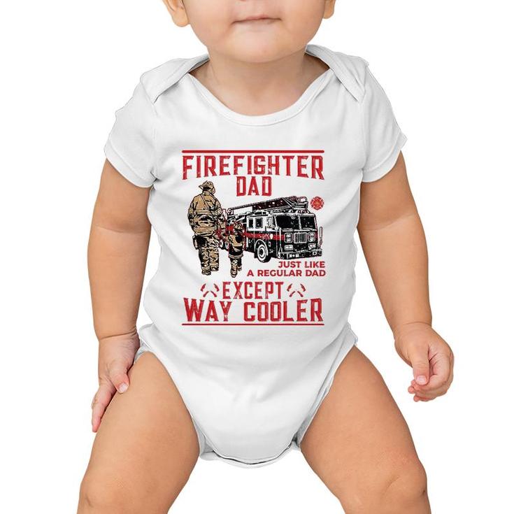 Mens Firefighter Dad Gift Firefighter Dads Are Way Cooler Baby Onesie