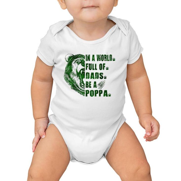Mens In A World Full Of Grandpas Be A Poppa Father's Day Poppa Baby Onesie