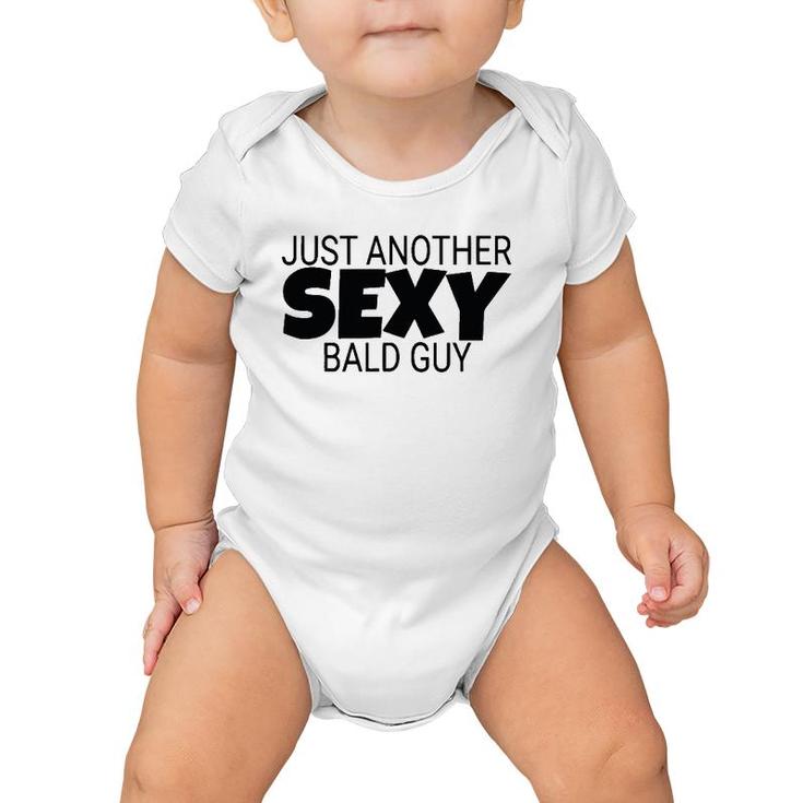 Mens Just Another Sexy Bald Guy Dad Husband Grandpa Humor Baby Onesie