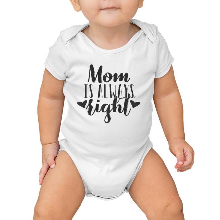Mom Is Always Rightmother's Day Gift Women Mama Mommy Baby Onesie