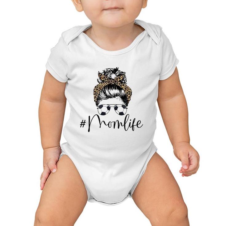 Mom Life Soccer Mom Mother's Day Messy Bun With Glasses Baby Onesie