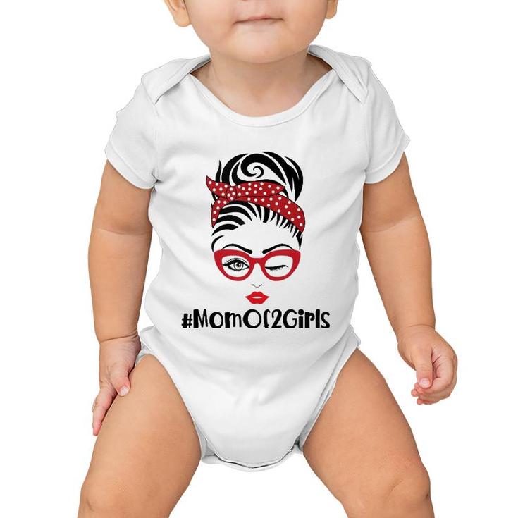 Mom Of 2 Girls Mother's Day From Daughter Mom Life Messy Bun  Baby Onesie