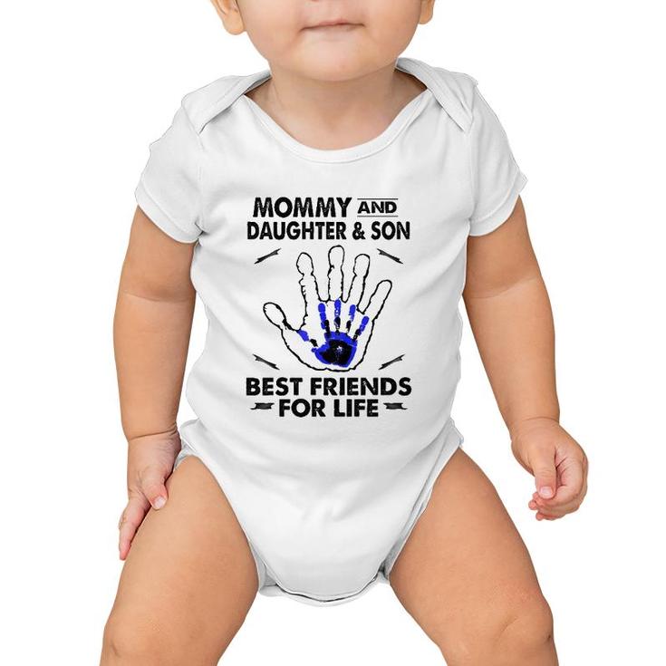 Mommy And Daughter And Son Best Friend For Life Mother Gift Baby Onesie