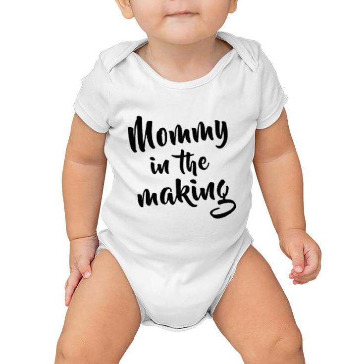 Mommy Is The Making Baby Onesie