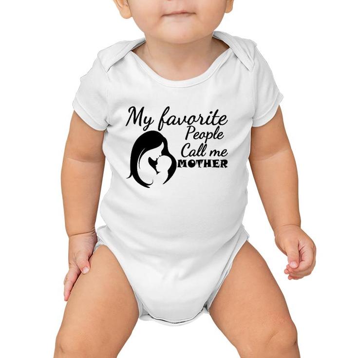 My Favorite People Call Me Mother Mom And Son Version Baby Onesie