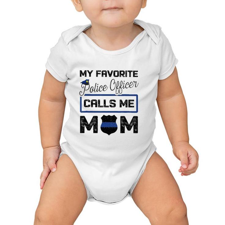 My Favorite Police Officer Calls Me Mom Mother's Day Gift Baby Onesie