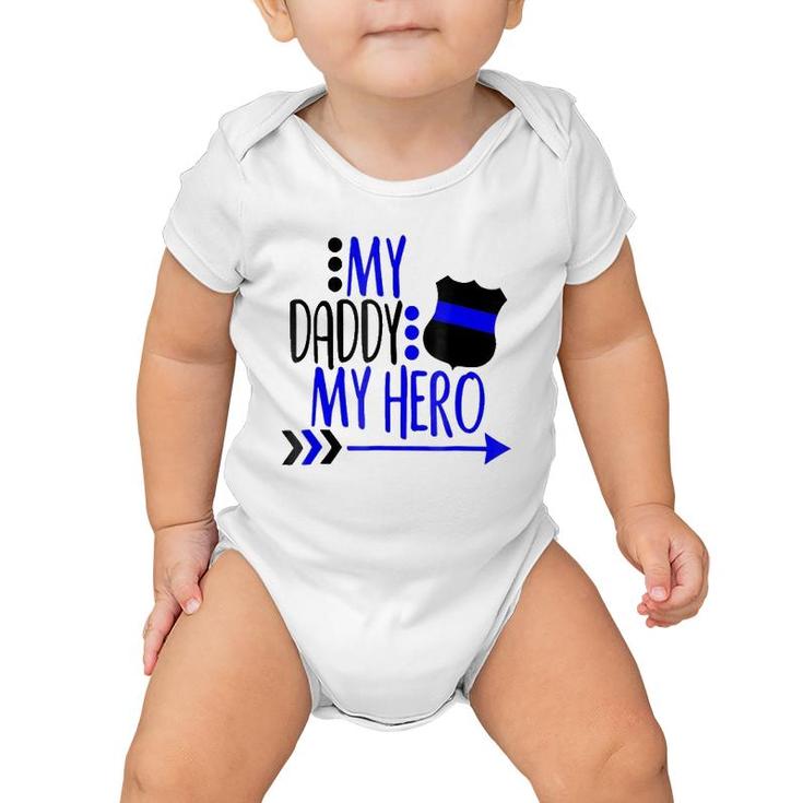 My Police Daddy My Hero Baby Onesie