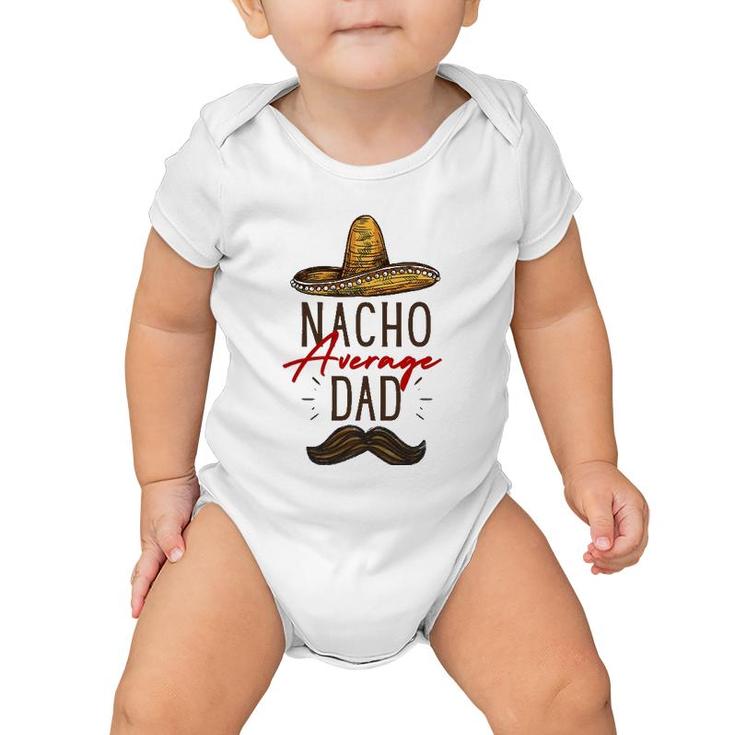 Nacho Average Dad Father's Day Gift Baby Onesie