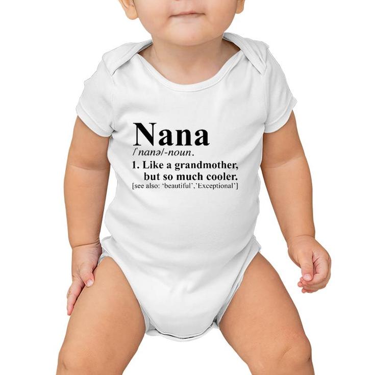 Nana Noun 1 Like A Grandmother But So Much Cooler Baby Onesie