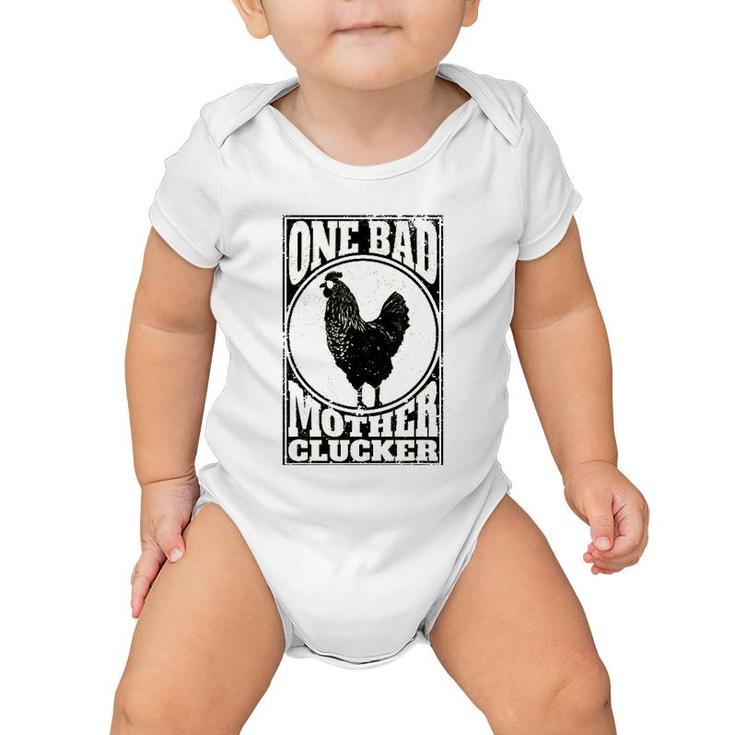 One Bad Mother Clucker - Novel Chicken Lover Baby Onesie
