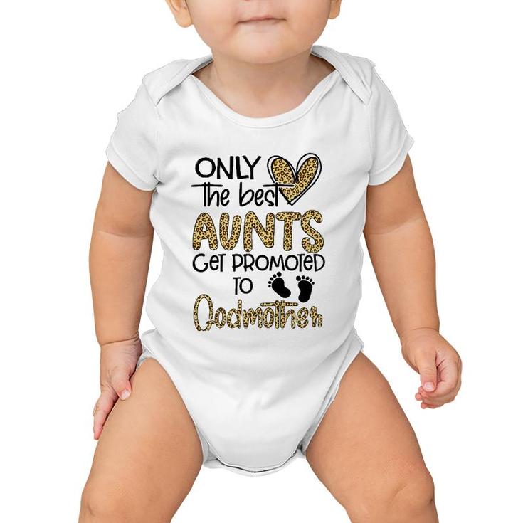 Only The Best Aunts Get Promoted To Godmother Heart Leopard Baby Onesie