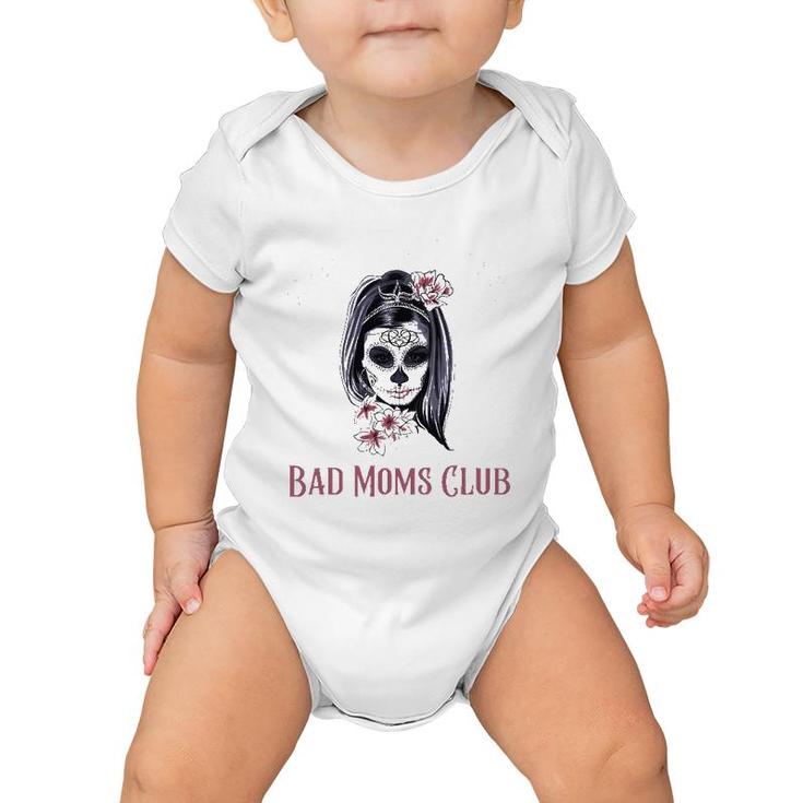 Proud Member Of The Bad Moms Club Mother's Day Skull Baby Onesie