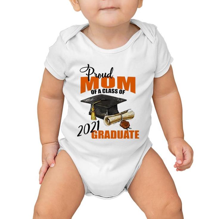 Proud Mom Of A Class Of 2021 Graduate Mommy Mother Baby Onesie