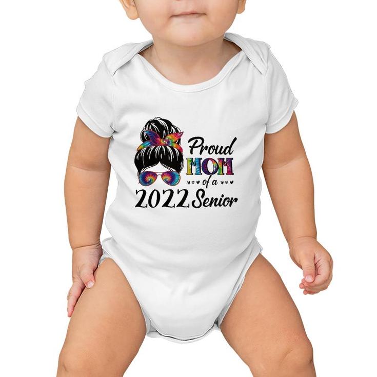 Proud Mom Of A Senior 22 Tie Dye Messy Bun Graduate 2022 Ver2 Baby Onesie