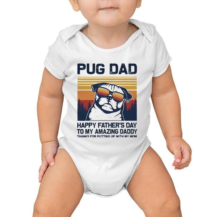 Pug Dad-Happy Father’S Day To My Amazing Daddy Baby Onesie