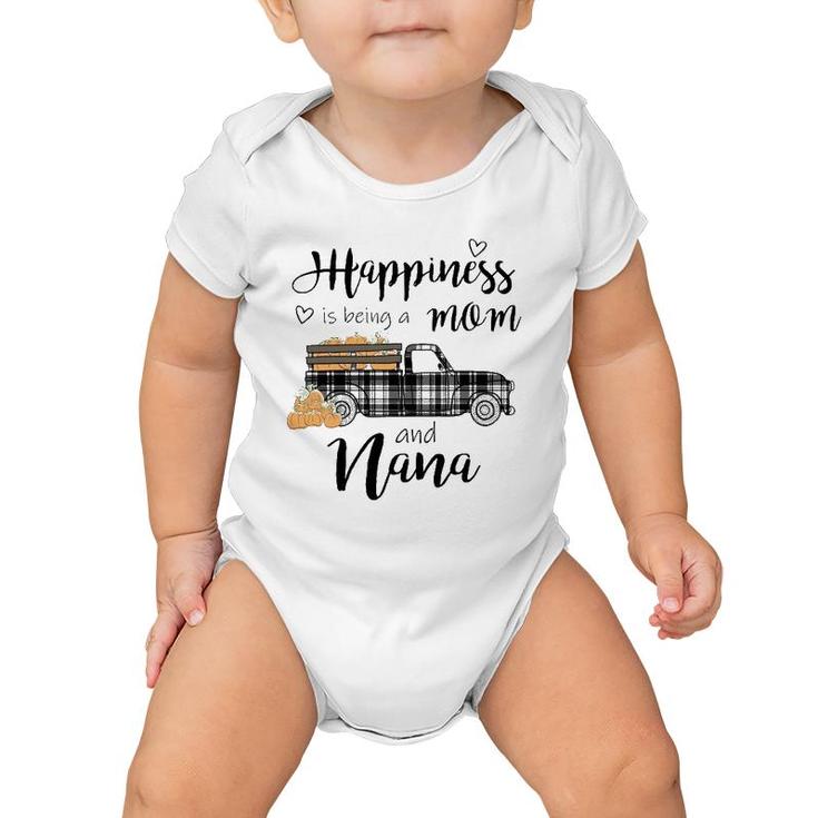 Pumpkin Happiness Is Being A Mom And Nana Funny Nana Gift Baby Onesie